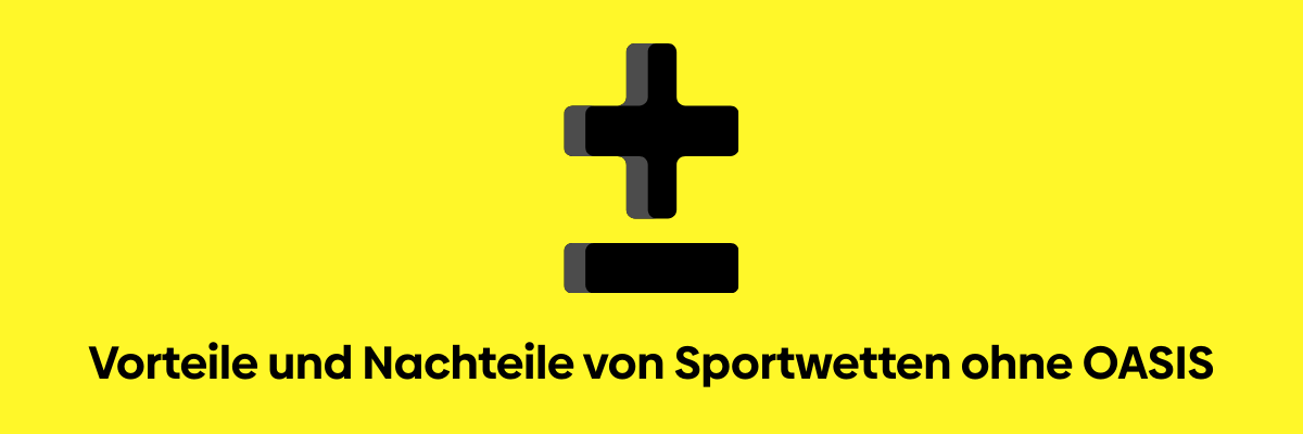 Vorteile und Nachteile von Sportwetten ohne OASIS